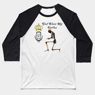 Scully - Good Bless My Coffee Baseball T-Shirt